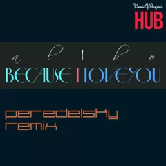 al l bo - Because I Love You (Peredelsky Remix)