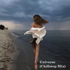 Universe (Chillstep Mix)