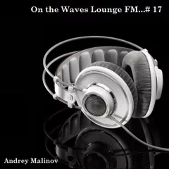 On the Waves Lounge FM...# 17