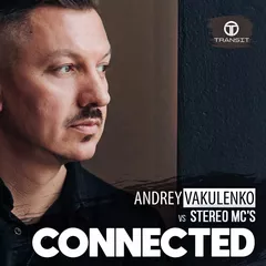 Andrey Vakulenko vs. Stereo MCs - Connected