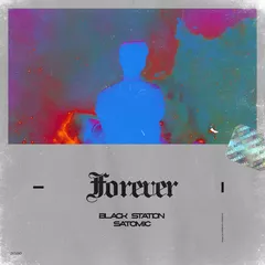 Black Station, SATOMIC - Forever
