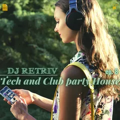 Tech and Club party House ep. 8