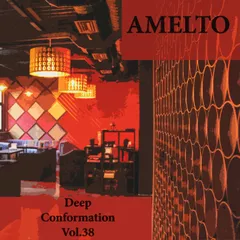 Amelto - Deep Conformation Vol.38