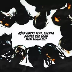 A$AP Rocky feat. Skepta & Party Favor - Praise The Lord (Stasi Sanlin Edit)