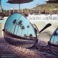 On the Waves Lounge FM...# 33