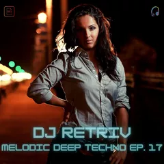 Melodic Deep Techno ep. 17