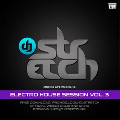 DJ Stretch - Electro House Session Vol.3 (Mixed On 25.06.14)