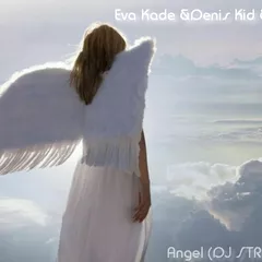 Eva Kade &Denis Kid &MicroDJ SS-Angel(DJ STROBB Mash up)