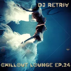 Chillout Lounge ep. 24