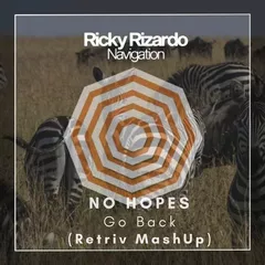 Ricky Rizardo vs. No Hopes - Navigation Go Back (Retriv MashUp)