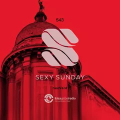 Sexy Sunday Radio Show 543 (IBIZA GLOBAL RADIO)