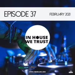 In House We Trust Episode 37 (February 2021)