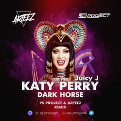 Katy Perry, Juicy J - Dark Horse (PS_Project & Arteez Radio Edit)