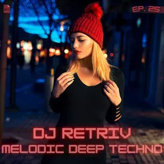 Melodic Deep Techno ep. 25