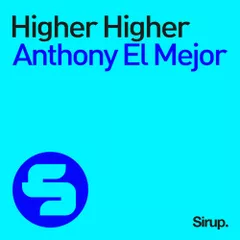 Anthony El Mejor - Let The Music Play [Higher Higher]