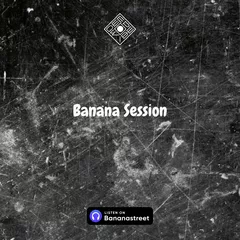 Banana Session #048