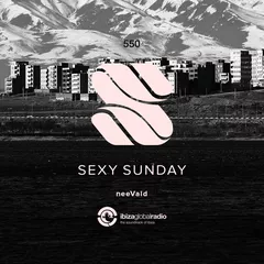 Sexy Sunday Radio Show 550 (IBIZA GLOBAL RADIO)