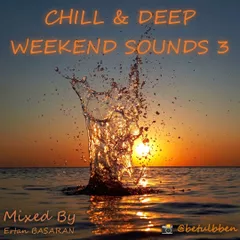 Chill & Deep Weekend Sounds 3
