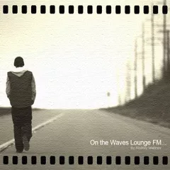 On the Waves Lounge FM...# 46