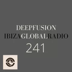 DEEPFUSION 241 (@ IBIZAGLOBALRADIO)