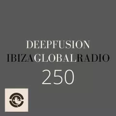 DEEPFUSION 250 (@ IBIZAGLOBALRADIO)