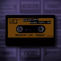 Sugarstarr's House Party #64