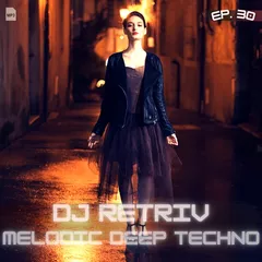 Melodic Deep Techno ep. 30