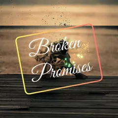 Broken Promises