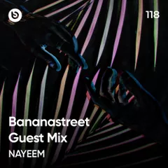 Bananastreet Guest Mix #118