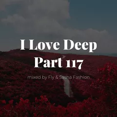 I Love Deep Part 117 (Memories)