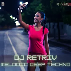 Melodic Deep Techno ep. 31