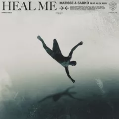 Matisse & Sadko feat. Alex Aris - Heal Me