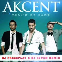 Akcent - That's My Name (DJ Prezzplay & DJ S7ven Radio Edit)
