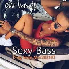 Sexy Bass.Drag Race Mix'2021#3