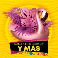 DJT.O x Luis Estrada - Y Mas (DJ Prezzplay Radio Edit)