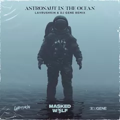Masked Wolf — Astronaut In The Ocean (Lavrushkin & DJ Gene Remix)