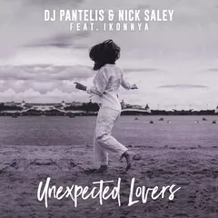 DJ Pantelis & Nick Saley - Unexpected Lovers (feat. Ikonnya)