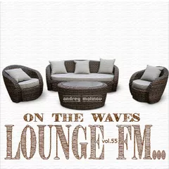 On the Waves Lounge FM...# 55