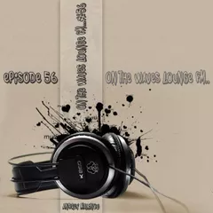 On the Waves Lounge FM...# 56