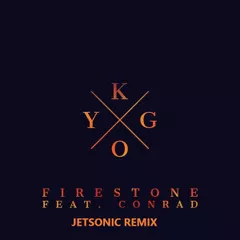 Kygo feat. Conrad Sewell - Firestone (Jetsonic Remix) 