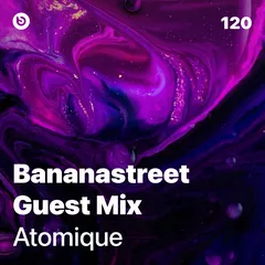 Bananastreet Guest Mix #120