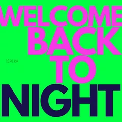 WELCOME BACK TO NIGHT 11