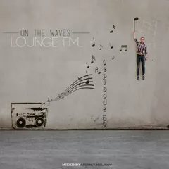 On the Waves Lounge FM...# 59 