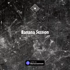 Banana Session #059