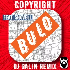 Copyright feat. Shovell - Bulo (GALIN Remix)