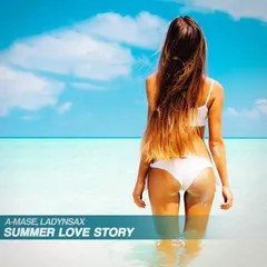 A-Mase feat. Ladynsax - Summer Love Story