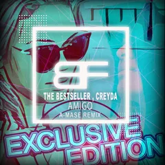 The Bestseller & Creyda - Amigo (A-Mase Remix)