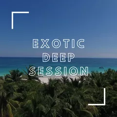 Exotic Deep Session vol.30