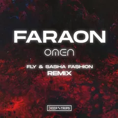 FaraoN - Omen (Fly & Sasha Fashion Remix)