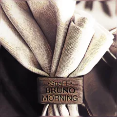 SnaFF - BRUNO MORNING